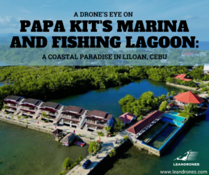 A Drone's Eye on Papa Kit's Marina and Fishing Lagoon: A Coastal Paradise in Liloan, Cebu